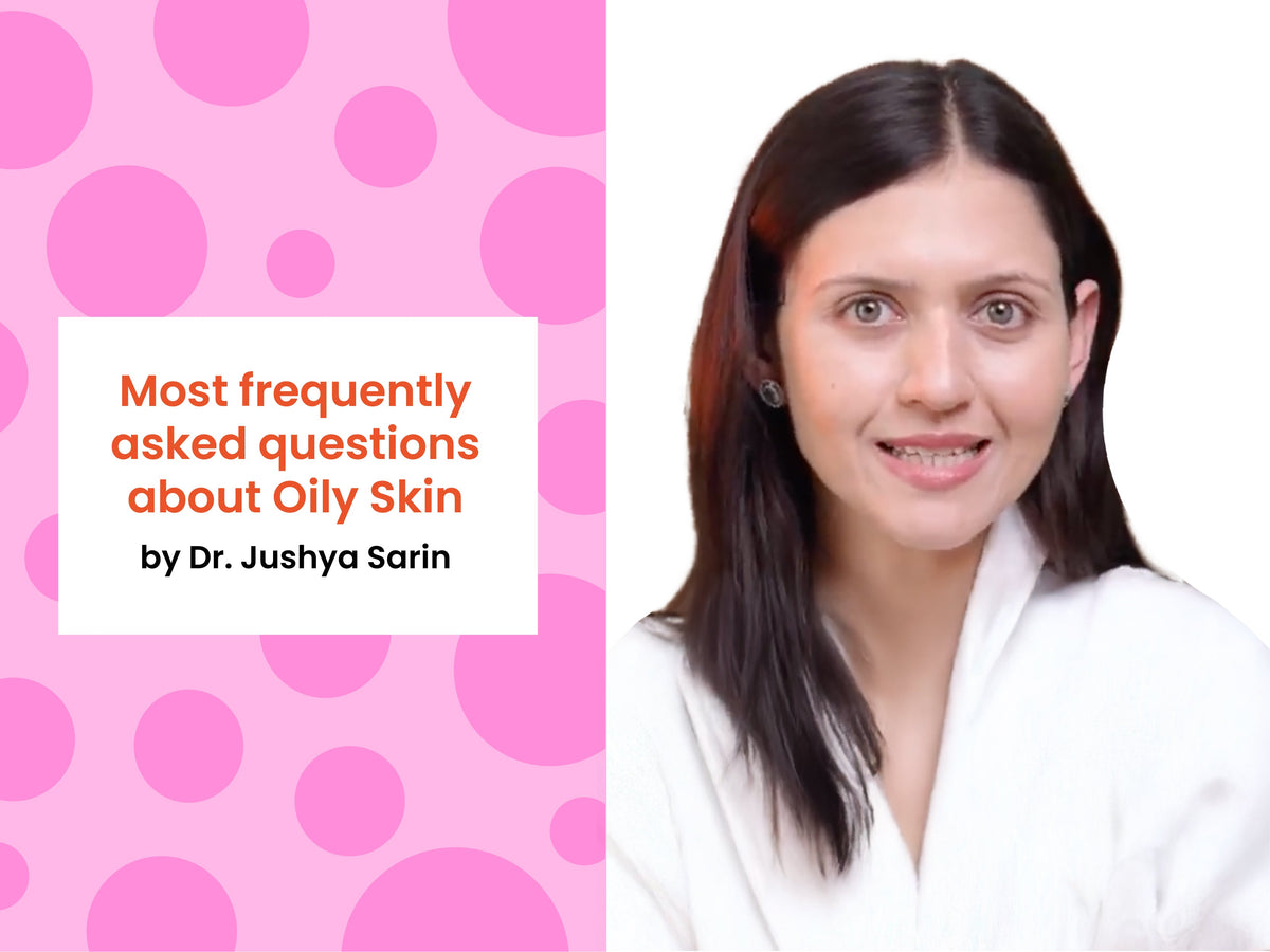 Dermatologist Jushya Sarin answers oily skincare questions